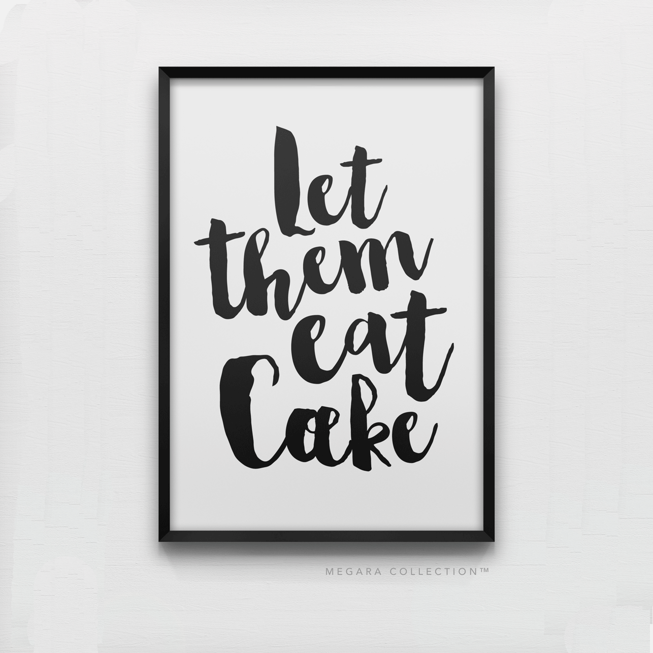 Let them eat cake black and white art print Marie Antoinette quote art