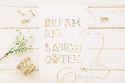 Dream Big Laugh Lots Art Printable