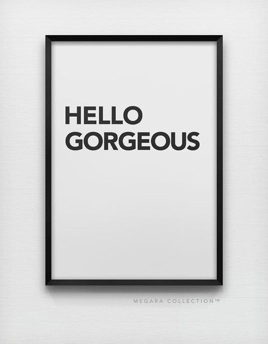 Hello Gorgeous typography art print poster modern bold simple