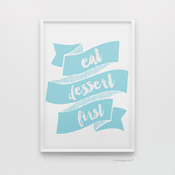 eat dessert first kitchen art print in sky blue