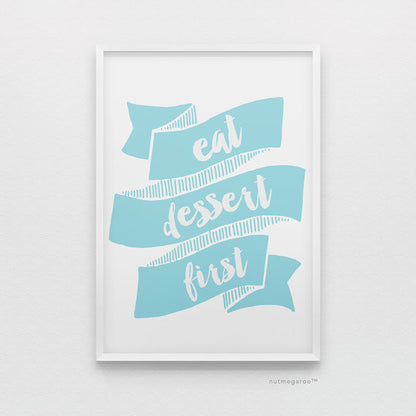 eat dessert first kitchen art print in sky blue