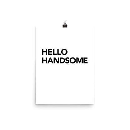 Hello Handsome typography art print poster