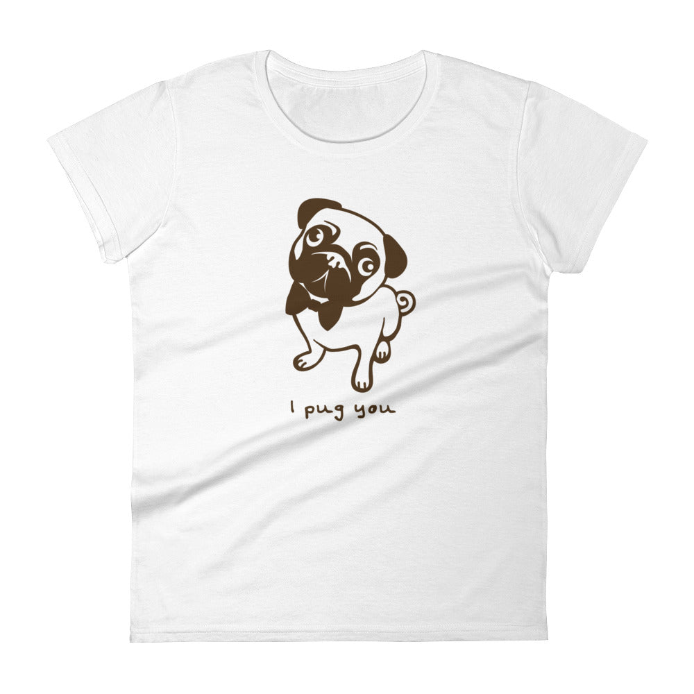 I pug you shirt